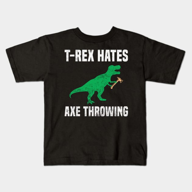 Funny T Rex Hates Axe Throwing Dinosaur Humor Kids T-Shirt by Visual Vibes